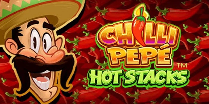 Cara Cepat Klaim Bonus Besar Di Slot Chilli Pepe Hot Stacks