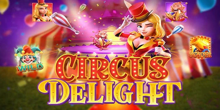 Cara Membaca Pola Di Slot Circus Delight Dengan Akurat