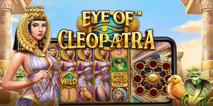 Rahasia Jackpot Slot Eye of Cleopatra Paling Ampuh
