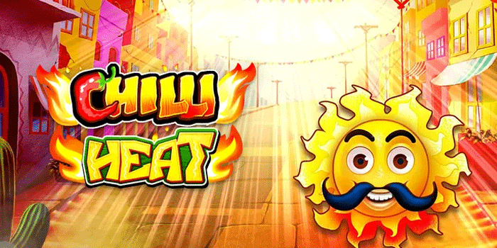 Strategi Raih Big Win Di Chilli Heat Terbaik